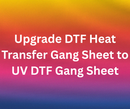 Upgrade DTF Heat Transfer Gang Sheet to UV DTF Transfer Gang Sheet