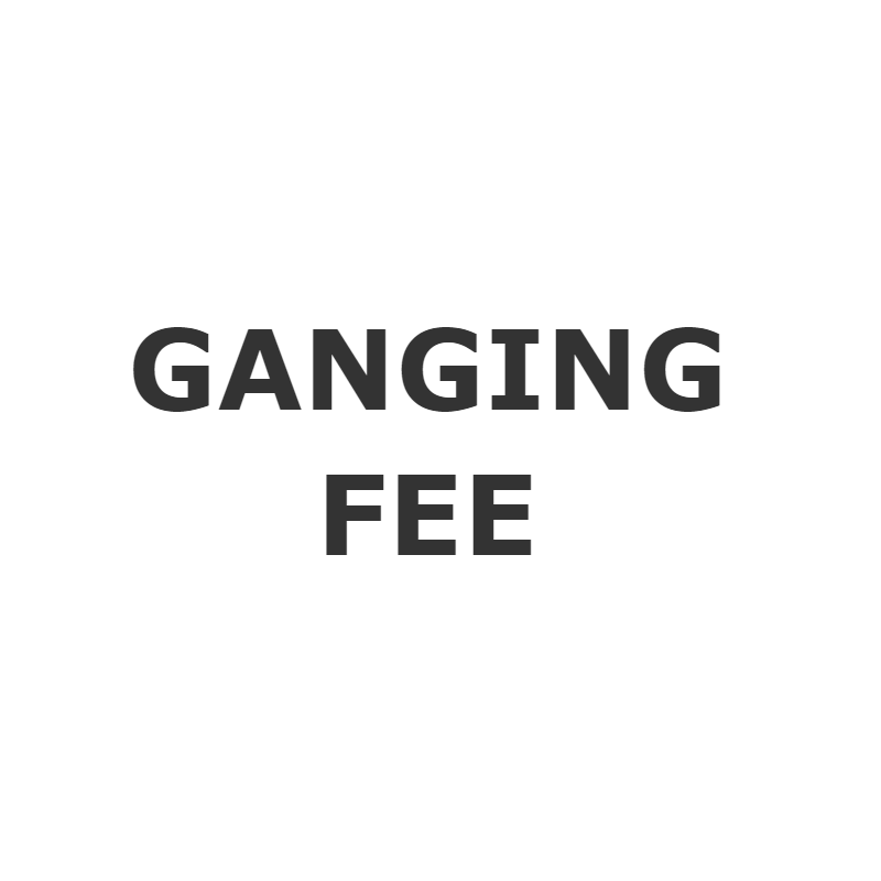 Ganging Fee